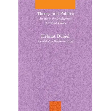 Theory and Politics: Studies in the Development of Critical Theory