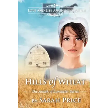 Hills of Wheat: The Amish of Lancaster