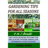Gardening Tips For All Seasons 4 In 1 Bundle: The Food Growers Top Jobs For The Autumn, Winter, Spring And Summer Planting Seasons