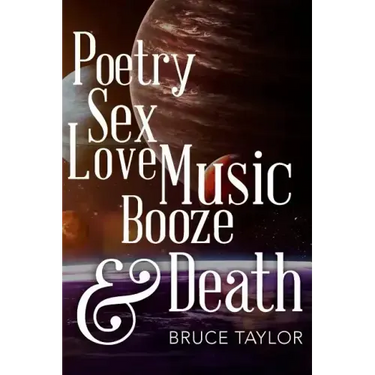 Poetry Sex Love Music Booze & Death
