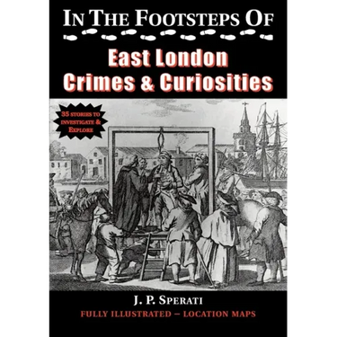In the Footsteps of East London Crimes & Curiosities