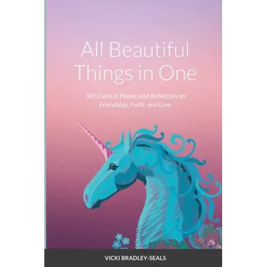 All Beautiful Things in One: 365 Days of Prayer and Reflection on Friendship, Faith, and Love