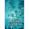 The Bottom of the Ocean