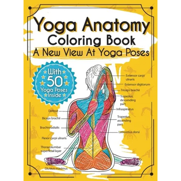 Yoga Anatomy Coloring Book: A New View At Yoga Poses