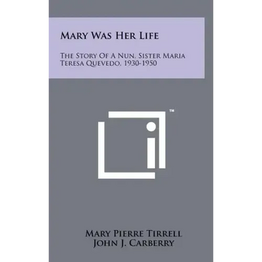 Mary Was Her Life: The Story Of A Nun, Sister Maria Teresa Quevedo, 1930-1950