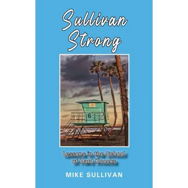Sullivan Strong: Lessons in the School of Hard Knocks
