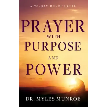 Prayer with Purpose and Power: A 90-Day Devotional