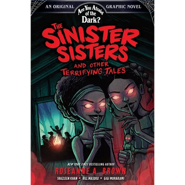 The Sinister Sisters and Other Terrifying Tales (Are You Afraid of the Dark? Graphic Novel #2): Volume 2