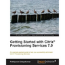 Getting Started with Citrix Provisioning Services 7.0