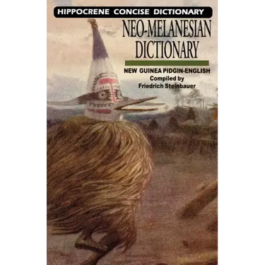 Neo-Melanesian-English Concise Dictionary: New Guinea Pidgin-English