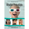 Ritalin-Free Kids: Safe and Effective Homeopathic Medicine for ADHD and Other Behavioral and Learning Problems