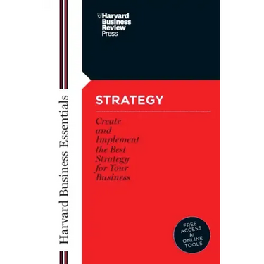 Strategy: Create and Implement the Best Strategy for Your Business