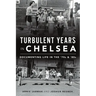 Turbulent Years in Chelsea: Documenting Life in the 70s and 80s