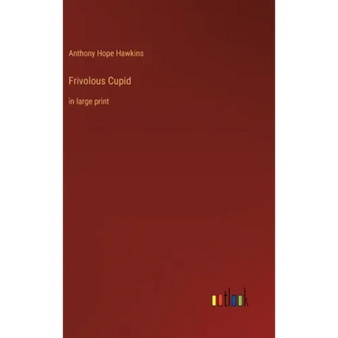 Frivolous Cupid: in large print