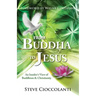From Buddha to Jesus: An Insider's View of Buddhism & Christianity
