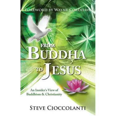 From Buddha to Jesus: An Insider's View of Buddhism & Christianity