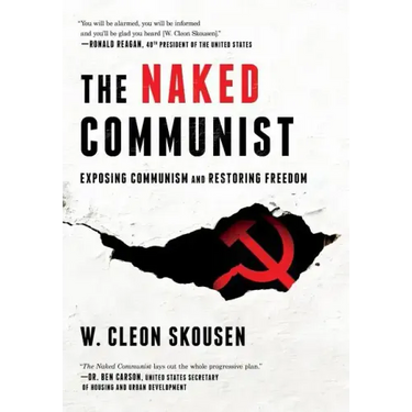 The Naked Communist: Exposing Communism and Restoring Freedom