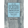 On the Government of Rulers de Regimine Principum: Ptolemy of Lucca with Portions Attributed to Thomas Aquinas