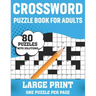 Crossword Puzzle Book For Adults: 80 Large Print Brain Relaxing Quick Daily Crossword Puzzles Book For Adults Seniors For Making A Puzzle Journey From