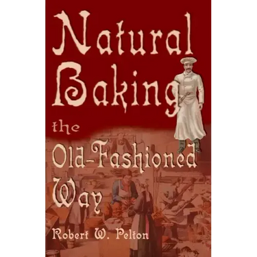 Natural Baking the Old-Fashioned Way