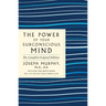 The Power of Your Subconscious Mind: The Complete Original Edition: Also Includes the Bonus Book You Can Change Your Whole Life