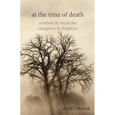 At the Time of Death: Symbols & Rituals for Caregivers & Chaplains
