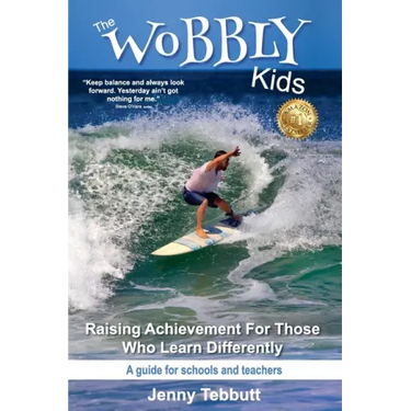 The Wobbly Kids: Raising Achievement For Those Who Learn Differently