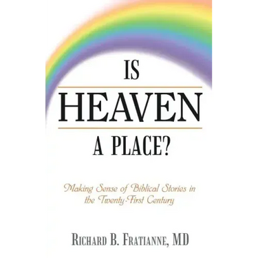 Is Heaven a Place?: Making Sense of Biblical Stories in the Twenty-First Century