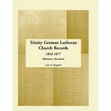 Trinity German Lutheran Church Records, 1853-1877: Baltimore, Maryland