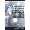Creating a Culture of Mindful Innovation in Higher Education