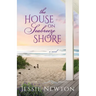 The House on Seabreeze Shore: Uplifting Women's Fiction