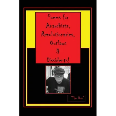 Poems for Anarchists, Revolutionaries, Outlaws & Dissidents!
