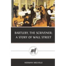 Bartleby, the Scrivener: A Story of Wall Street