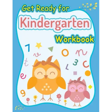 Get Ready for Kindergarten Workbook: kindergarten Skills Workbook, Activity Books Ages 4-7