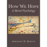 How We Hope: A Moral Psychology