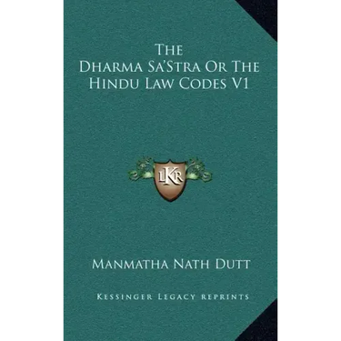 The Dharma Sa'stra or the Hindu Law Codes V1