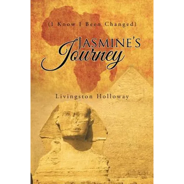 Jasmine's Journey: (I Know I Been Changed)