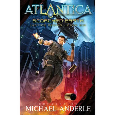 Scorched Earth: Justice Begins Book 6