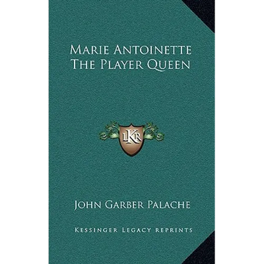 Marie Antoinette The Player Queen