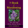 The Book of Manifesting: Spirit-Mind-Body Flowing-Allowing-Receiving