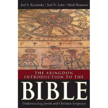 The Abingdon Introduction to the Bible: Understanding Jewish and Christian Scriptures