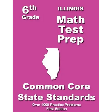 Illinois 6th Grade Math Test Prep: Common Core Learning Standard