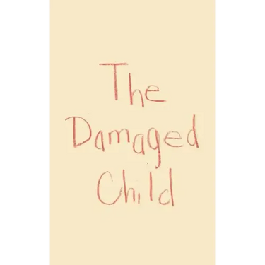 The Damaged Child