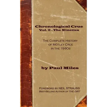 Chronological Crue Vol. 2 - The Nineties: The Complete History of Mötley Crüe in the 1990s