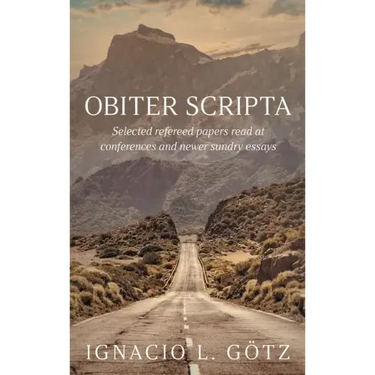 Obiter Scripta: Selected refereed papers read at conferences and newer sundry essays