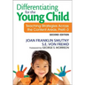 Differentiating for the Young Child: Teaching Strategies Across the Content Areas, PreK-3