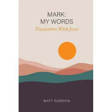 Mark My Words - Encounters With Jesus