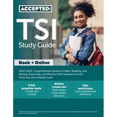 TSI Study Guide 2022-2023: Comprehensive Review of Math, Reading, and Writing, Essay Prep, and Practice Test Questions for the Texas Success Init