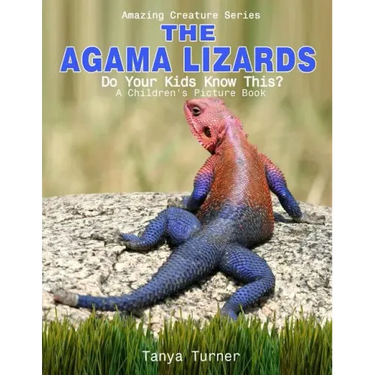 The Agama Lizard: Do Your Kids Know This?: A Children's Picture Book