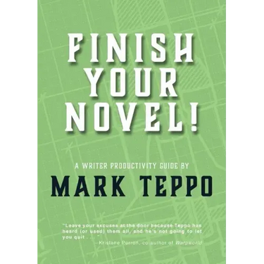 Finish Your Novel!: A Writer Productivity Guide